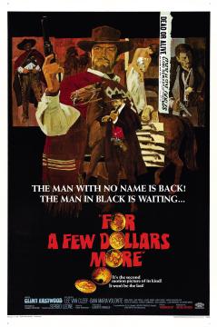 A stylized movie poster for "For a Few Dollars More" shows a cowboy with a gun and another man in a poncho. Bold text reads, "The man with no name is back! The man in black is waiting…" with gold coins and film credits at the bottom.