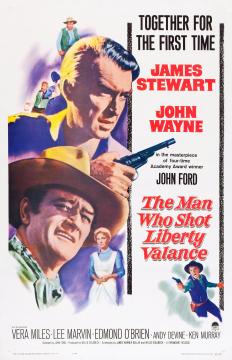 Movie poster for "The Man Who Shot Liberty Valance" featuring large images of James Stewart and John Wayne with guns, smaller scenes of cowboys, and bold red and black title text.