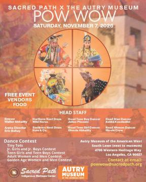 Event flyer for the Sacred Path X The Autry Museum Pow Wow on November 7, 2026. Includes event details, head staff, dance contests, and contact info. Features circular images of dancers in regalia on an orange background.