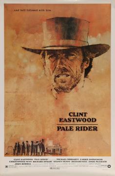 Poster for the film “Pale Rider” showing a stern cowboy in a hat, with a small group of people and buildings at the bottom. Text includes the film title and cast. The background is brown and weathered.