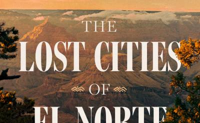 Book cover for "The Lost Cities of El Norte" by Peter Stark, featuring a scenic landscape of mountains and forests at sunset, with a conquistador helmet at the bottom. Subtitles mention Coronado’s quest and American Indian resistance.