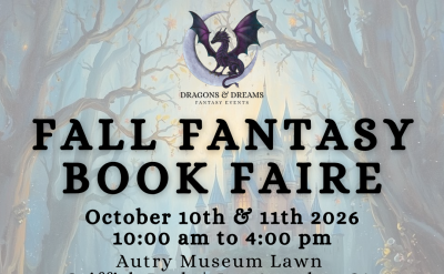 Poster for the Fall Fantasy Book Faire on Oct 10-11, 2026, at Autry Museum Lawn, Griffith Park, LA. Includes event details, admission prices, and features such as cosplay, authors, food trucks, and market.