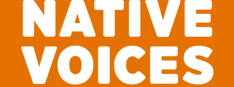 White bold text reading "NATIVE VOICES" centered on a solid orange background.