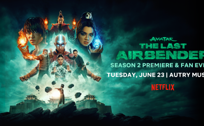 Four characters’ faces appear above a glowing figure of Aang bending all elements. Other characters stand below with action poses. Text reads: "Avatar The Last Airbender Season 2 Premiere & Fan Event, Tuesday, June 23, Autry Museum, Netflix.