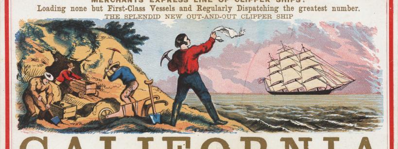 A vintage advertisement shows a man waving his hat on a dock as a large clipper ship sails away toward San Francisco. Bold text reads “CALIFORNIA” with information about the ship and the merchant service below.